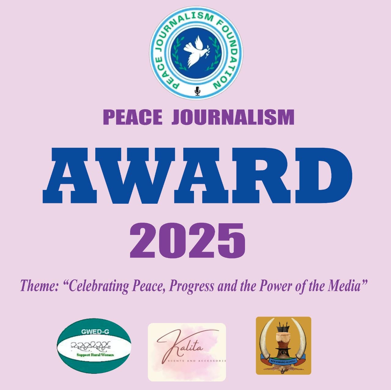 Peace Journalism Award 2025 logo, theme: Celebrating Peace, Progress and the Power of the Media, with partner logos for GWED-G, Kalita and Ker Kwaro Acholi